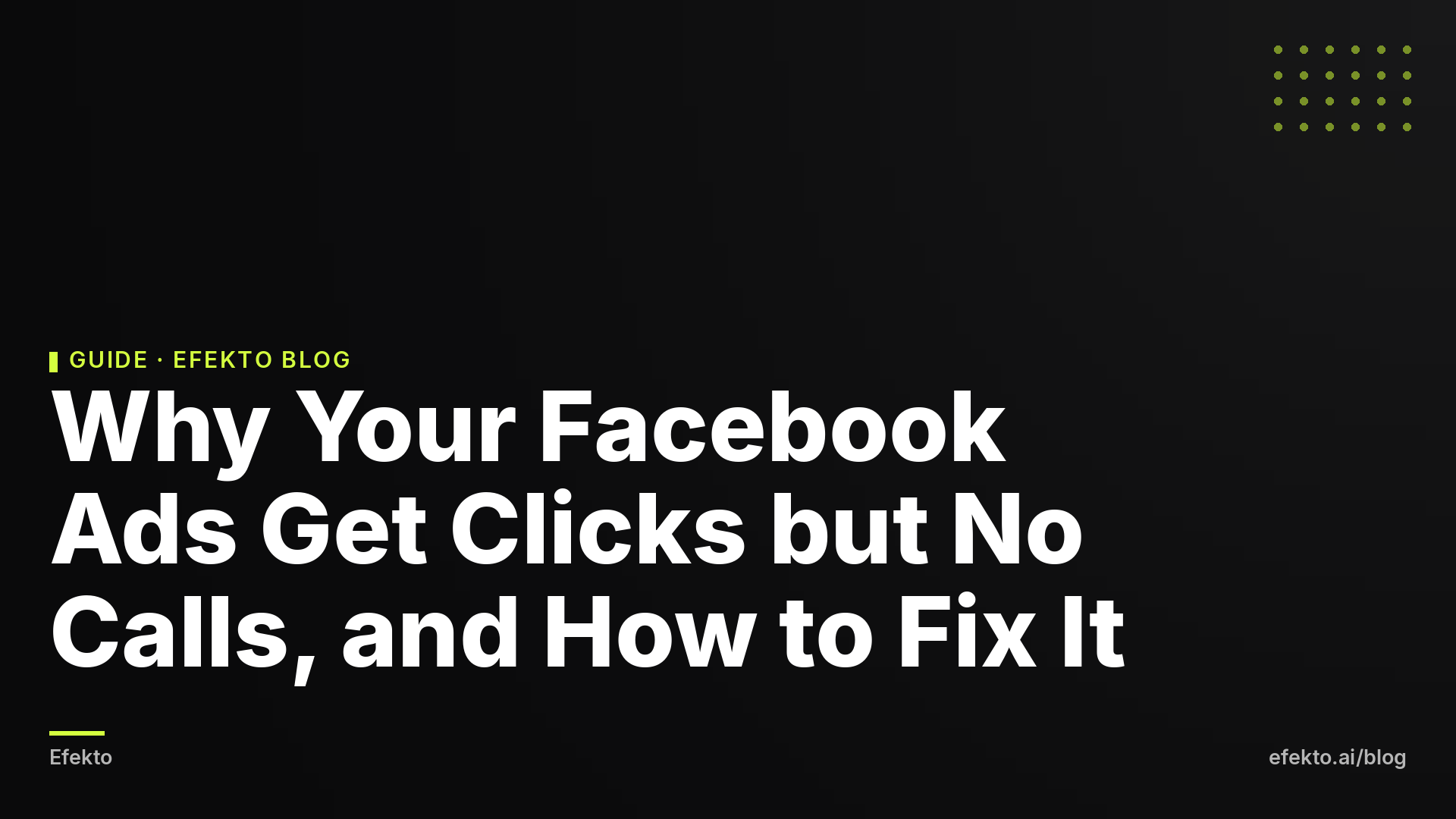 Why Your Facebook Ads Get Clicks but No Calls, and How to Fix It
