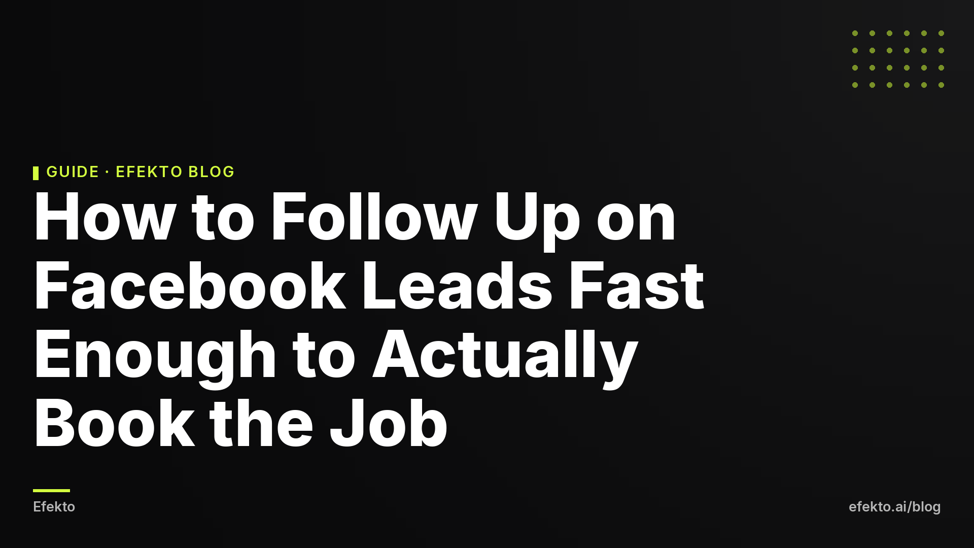 How to Follow Up on Facebook Leads Fast Enough to Actually Book the Job