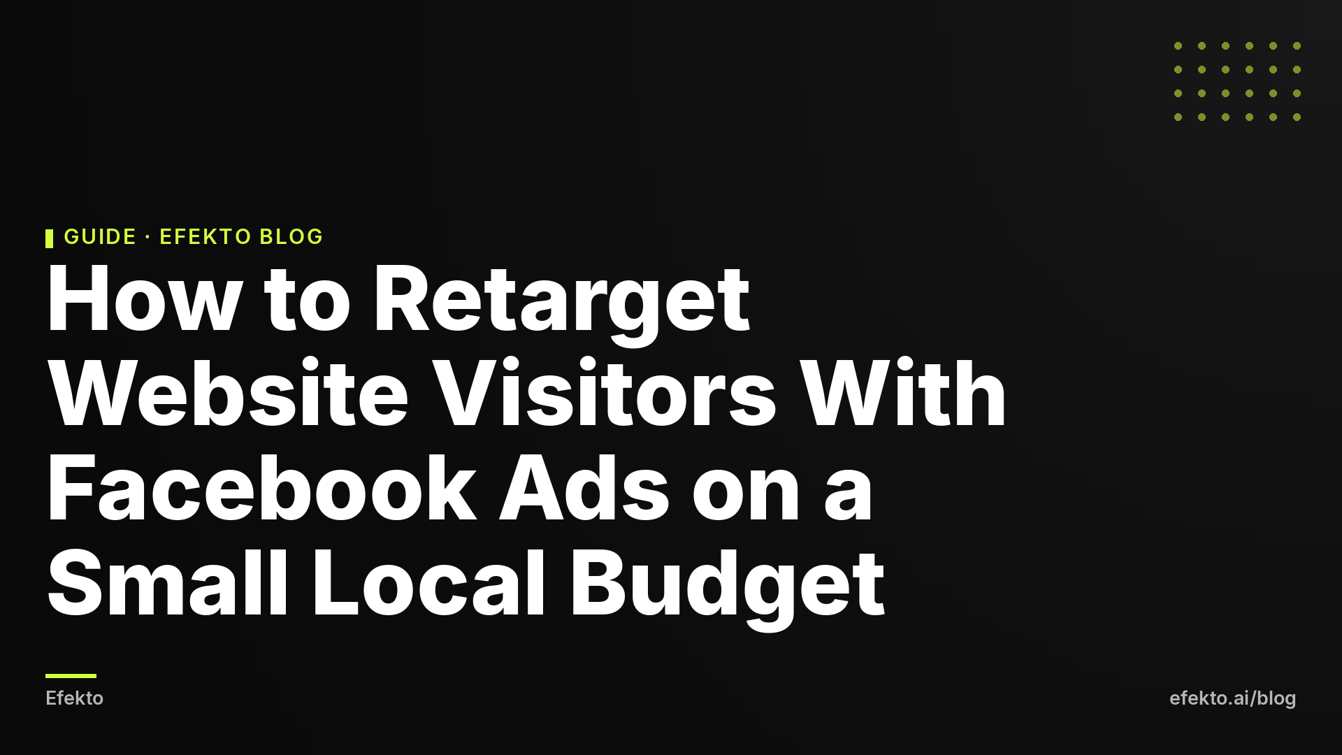 How to Retarget Website Visitors With Facebook Ads on a Small Local Budget