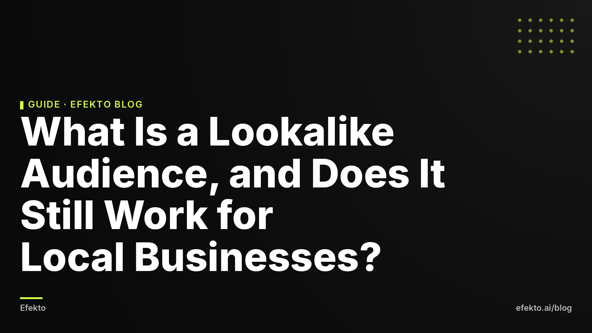 What Is a Lookalike Audience, and Does It Still Work for Local Businesses?